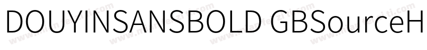 DOUYINSANSBOLD GBSourceHanSansCN Re字体转换